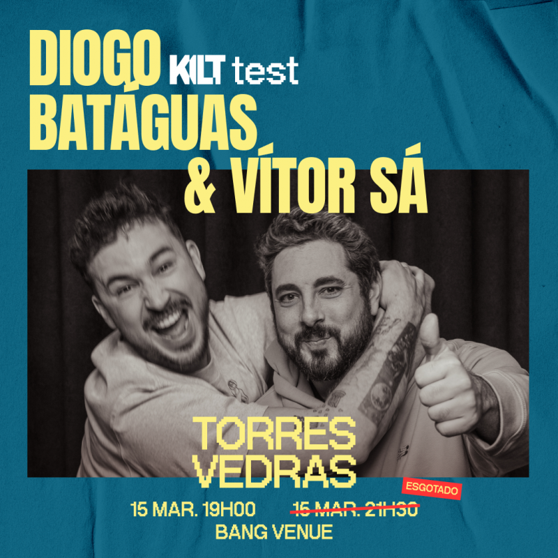 KILT TEST COM DIOGO BATÁGUAS E VÍTOR SÁ | 15 DE MARÇO | TORRES VEDRAS | 19H00