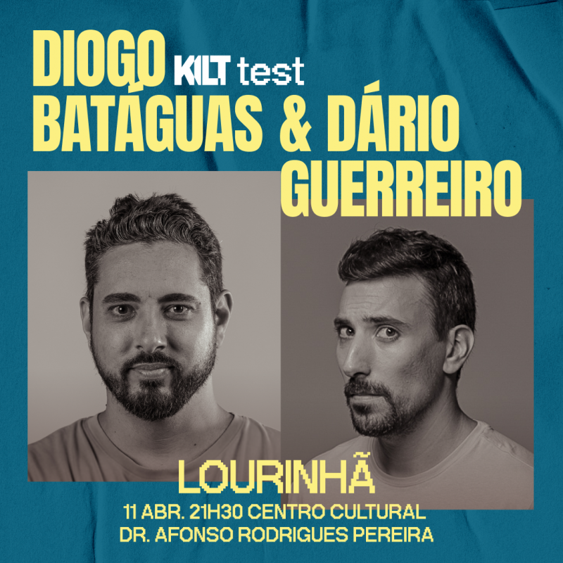 KILT TEST COM DIOGO BATÁGUAS E DÁRIO GUERREIRO | 11 DE ABRIL | LOURINHÃ | 21H30