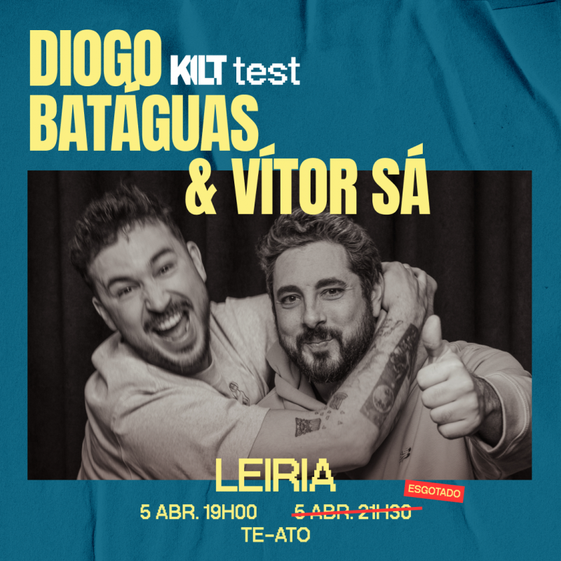 KILT TEST COM DIOGO BATÁGUAS E VÍTOR SÁ | 5 DE ABRIL | LEIRIA | 19H00