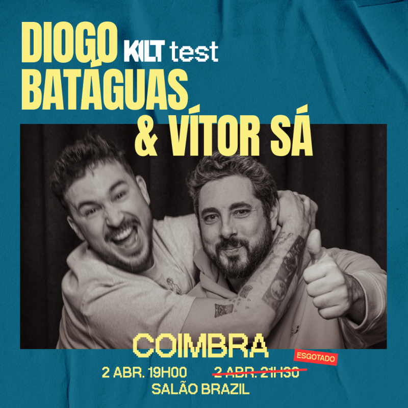 KILT TEST COM DIOGO BATÁGUAS E VÍTOR SÁ | 2 DE ABRIL | COIMBRA | 19H00